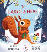 Libro Il ladro di neve. Ediz. a colori Alice Hemming