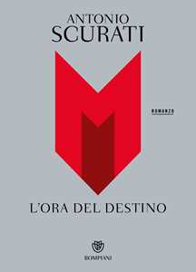 Libro M. L'ora del destino Antonio Scurati