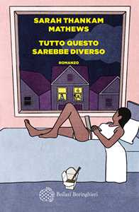 Libro Tutto questo sarebbe diverso Sarah Thankam Mathews