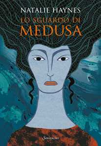 Libro Lo sguardo di Medusa Natalie Haynes