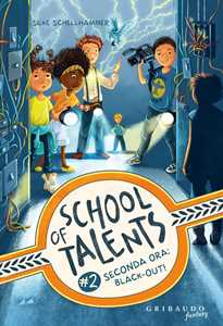 Libro Seconda ora: black-out! School of talents. Vol. 2 Silke Schellhammer