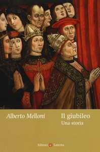 Libro Il giubileo. Una storia Alberto Melloni