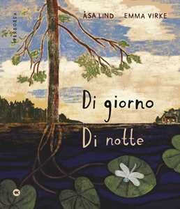 Libro Di giorno, di notte. Ediz. a colori Asa Lind