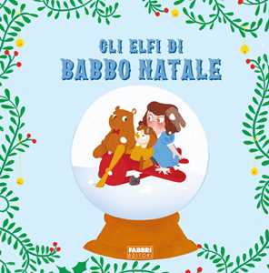 Libro Gli elfi di Babbo Natale. Ediz. a colori 