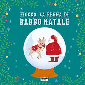 Libro Fiocco, la renna di Babbo Natale. Ediz. a colori Maura Nalini