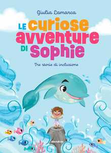 Libro Le curiose avventure di Sophie. Ediz. a colori Giulia Lamarca