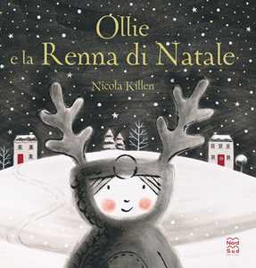 Libro Ollie e la renna di Natale. Ediz. a colori Nicola Killen