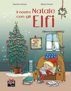 Libro Il nostro Natale con gli elfi Martina Caterino