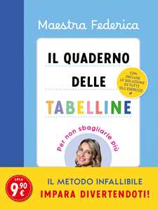 Libro Il quaderno delle tabelline. Per non sbagliarle più Maestra Federica