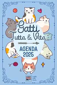 Libro Gatti tutta la vita. Agenda 2025. Diario con leggende, curiosità e miti sui gatti nel mondo Misteri Bestiali Gatti