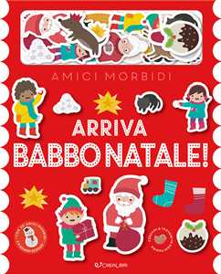 Libro Arriva Babbo Natale! Amici morbidi. Ediz. a colori. Con 20 sagome in feltro. Con 5 scenari 