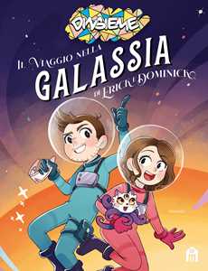 Libro Il viaggio nella galassia di Erick e Dominick DinsiemE