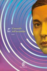 Libro Il mantello dell'invisibilità Fei Ge