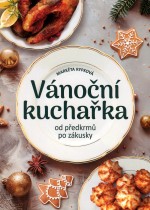 Vánoční kuchařka - od předkrmů po zákusky