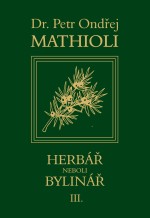 Herbář neboli bylinář III. - Mathioli