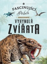 Vyhynulá zvířata - Fascinující příběh zmizelých druhů