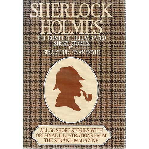 Sherlock Holmes. The Complete Illustrated Short Stories