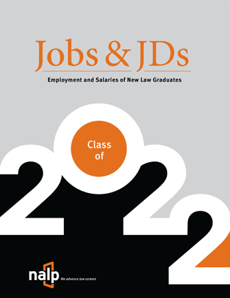 Jobs & J.D.'s: Employment and Salaries of New Law Graduates — Class of 2022 - Hard Copy