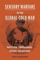 Cover for Sensory Warfare in the Global Cold War