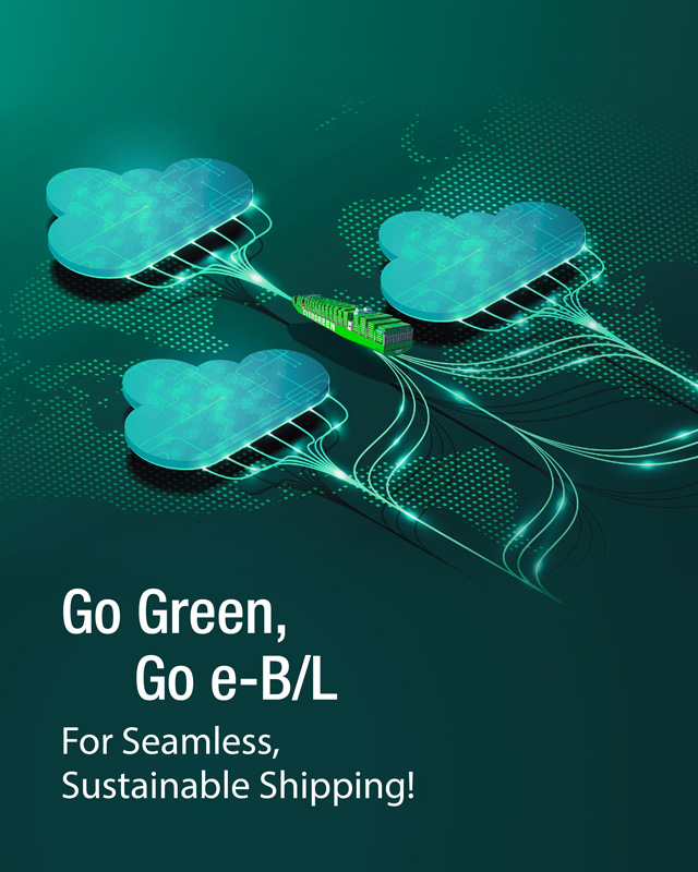 Go Green, Go e-B/L. For seamless, sustainable shipping!
