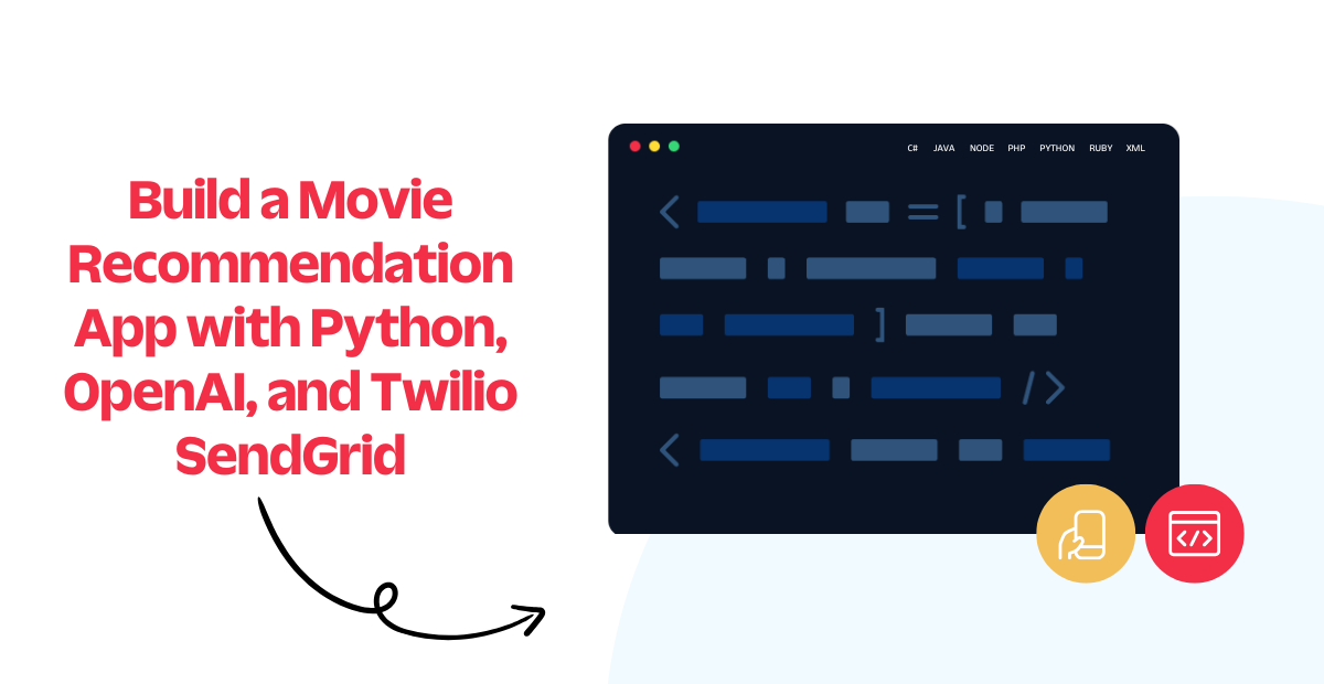 A graphic with code snippets and text Build a Movie Recommendation App with Python, OpenAI, and Twilio SendGrid