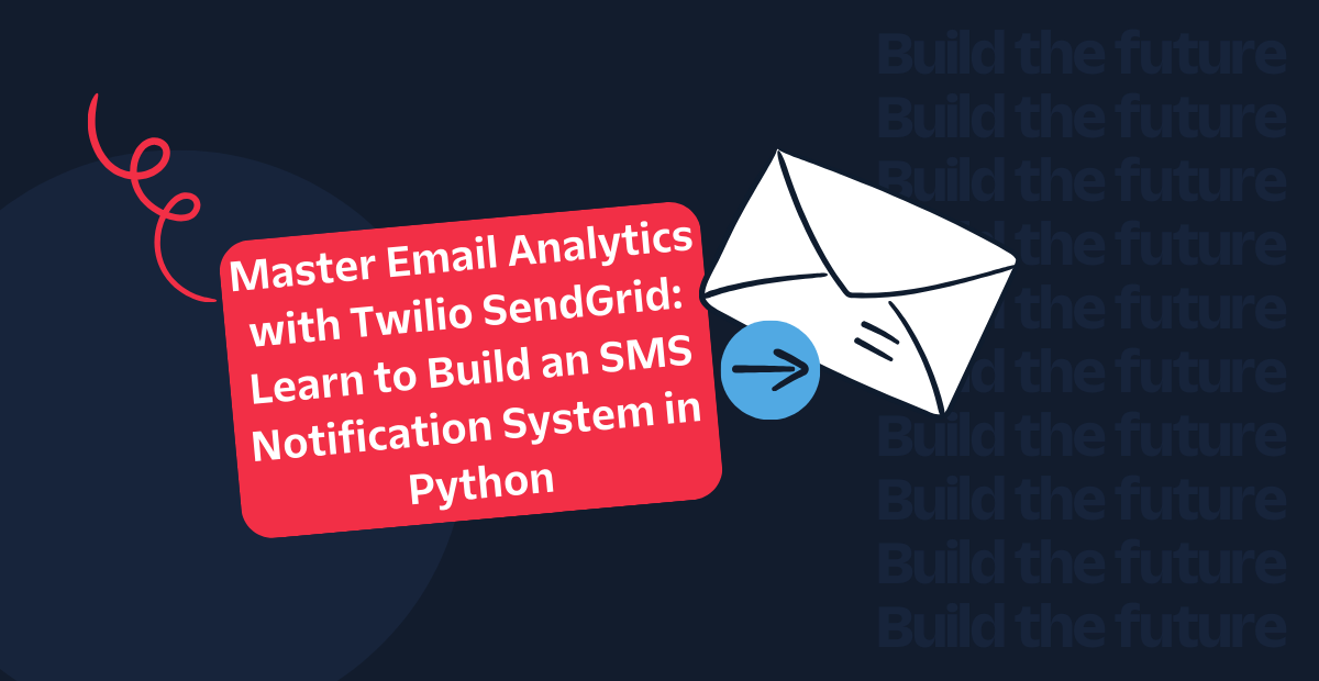 Graphic showing email and text notifications with text about mastering email analytics with Twilio SendGrid in Python.