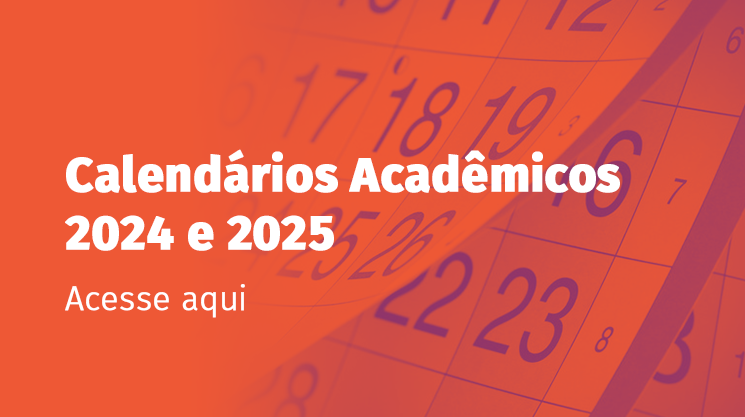 Calendários Acadêmicos 2024 e 2025