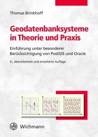 Geodatenbanksysteme in Theorie und Praxis