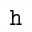 MATHEMATICAL MONOSPACE SMALL H