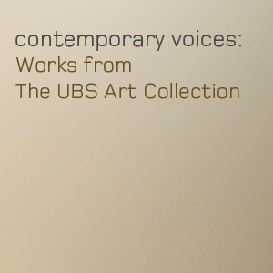 Contemporary Voices: Works from the UBS Art Collection - MoMA Audio:February 4–April 25, 2005