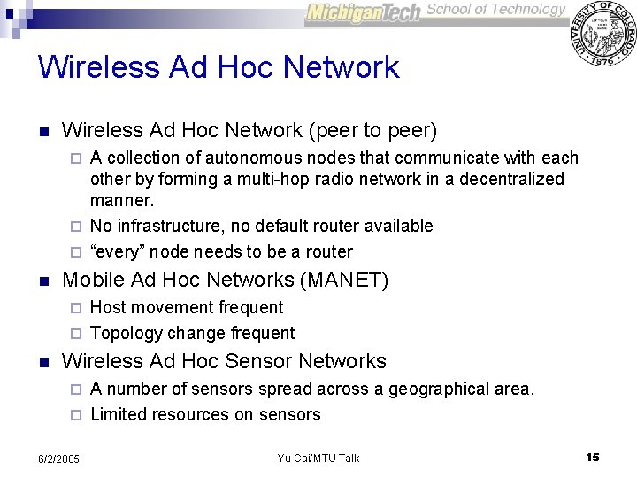 Wireless Ad Hoc Network n Wireless Ad Hoc Network (peer to peer) A collection