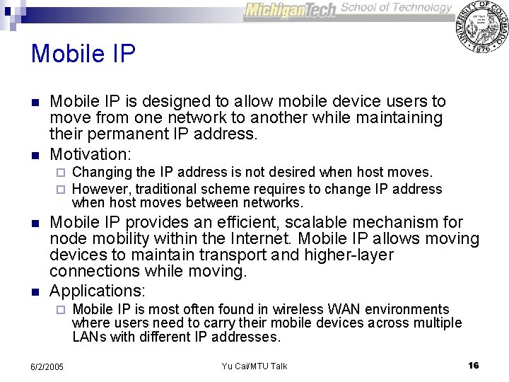 Mobile IP n n Mobile IP is designed to allow mobile device users to