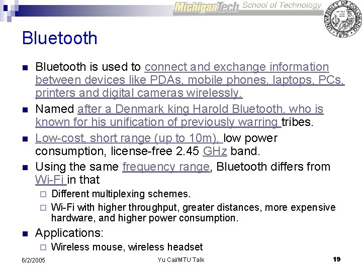 Bluetooth n n Bluetooth is used to connect and exchange information between devices like