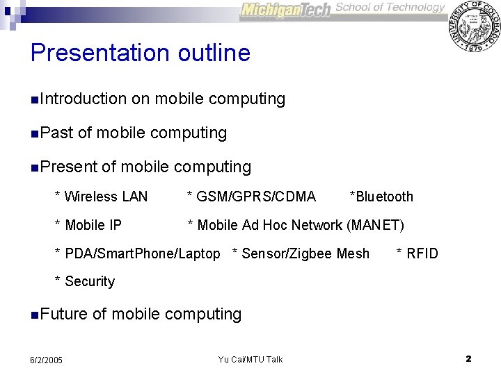 Presentation outline n. Introduction on mobile computing n. Past of mobile computing n. Present