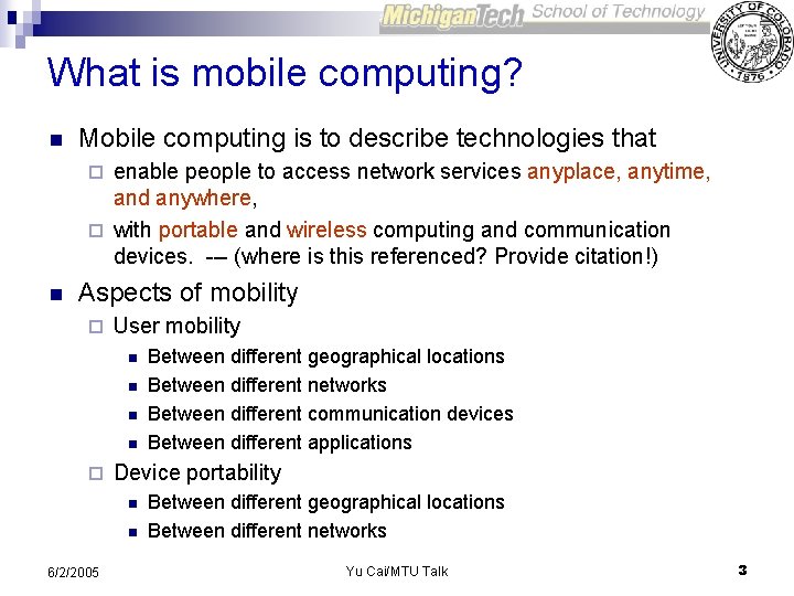 What is mobile computing? n Mobile computing is to describe technologies that enable people