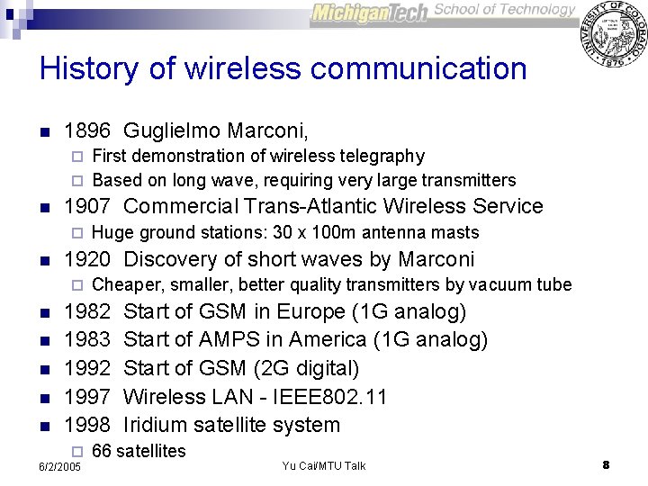 History of wireless communication n 1896 Guglielmo Marconi, First demonstration of wireless telegraphy ¨