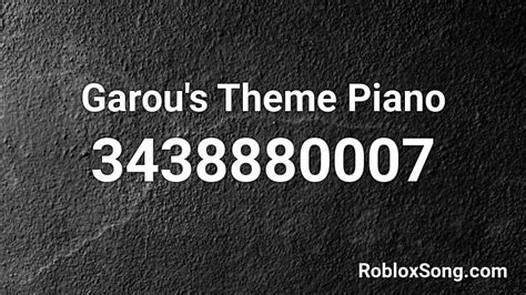 Garou's Theme Piano Roblox ID - Roblox music codes