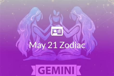 May 21 Zodiac Sign Full Horoscope And Personality