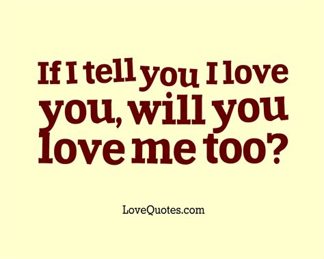 Will You Love Me Too - Love Quotes