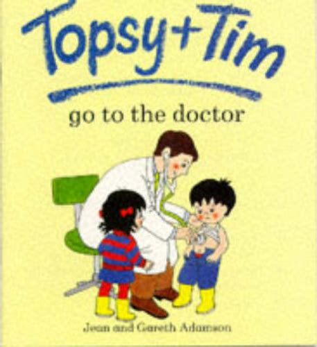 Topsy and Tim Go to the Doctor (Topsy & Tim), Adamson, Jean & Adamson, Gareth, U 9780216924581 ...