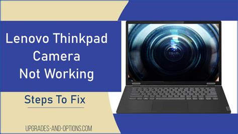 Lenovo Thinkpad Camera Not Working (READ) - Upgrades And Options