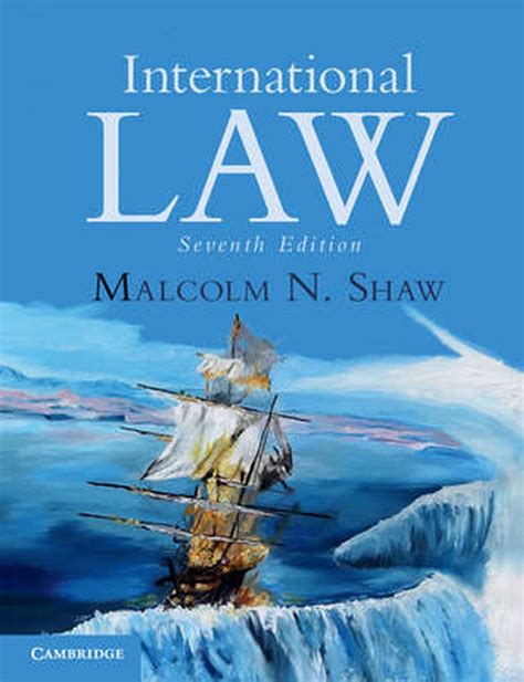 International Law, 7th Edition by Malcolm N. Shaw, Paperback, 9781107612495 | Buy online at The Nile