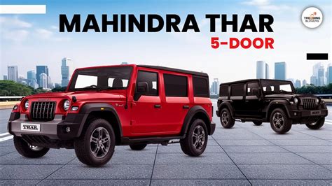 Mahindra Thar 5 Door - Price, Specs, Features, Reviews, and More