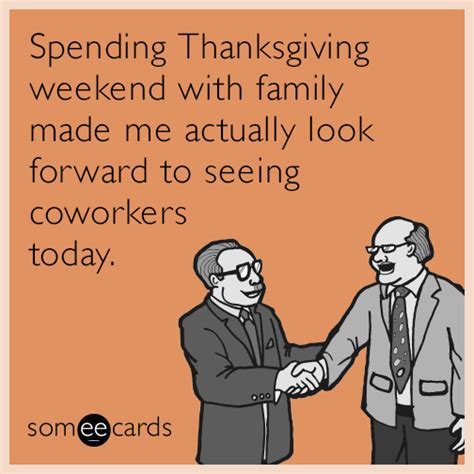 Spending Thanksgiving weekend with family made me actually look forward to seeing coworkers ...