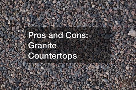 Pros and Cons Granite Countertops - Madison County Library