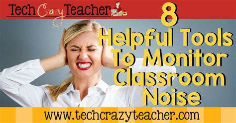 8 Helpful Tools to Monitor Classroom Noise - Tech Crazy Teacher