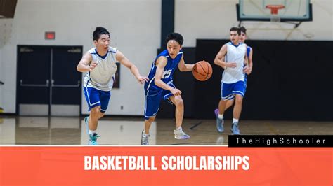 Top 10 Basketball Scholarships for High School Students To Apply - TheHighSchooler