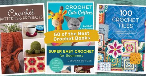 50 of the Best Crochet Books Perfect for all Crocheters