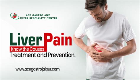 Liver Pain: Know the Causes, Treatment, and Prevention | Ace Gastro