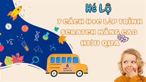 Hé lộ 7 cách học lập trình Scratch nâng cao hiệu quả - CodeKids